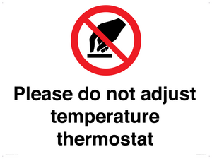 Please do not adjust temperature thermostat